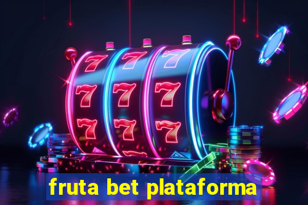 fruta bet plataforma